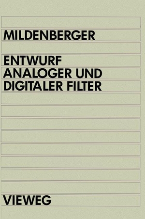 Mildenberger, Otto. Entwurf analoger und digitaler Filter. Vieweg+Teubner Verlag, 1992.