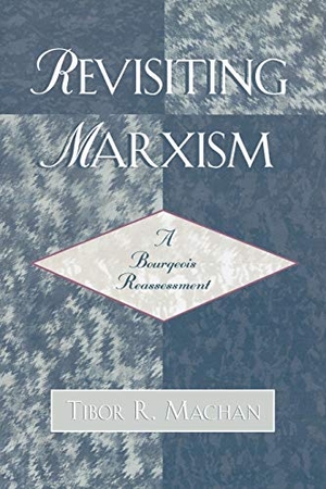 Machan, Tibor R.. Revisiting Marxism - A Bourgeois Reassessment. University Press of America, 2005.