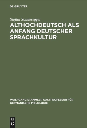 Sonderegger, Stefan. Althochdeutsch als Anfang deutscher Sprachkultur. De Gruyter, 1997.