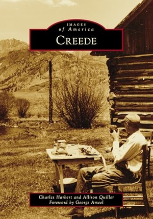 Harbert / Quiller. Creede. Arcadia Publishing (SC), 2025.