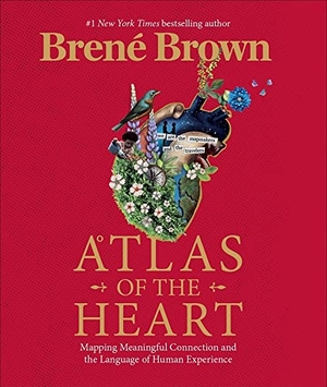 Brown, Brené. Atlas of the Heart - Mapping Meaningful Connection and the Language of Human Experience. Random House UK Ltd, 2022.