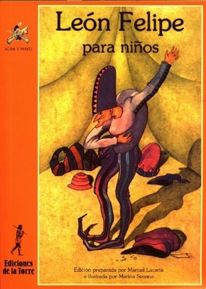 Seoane, Marina / León Felipe. León Felipe para niños. Ediciones de la Torre, 1994.
