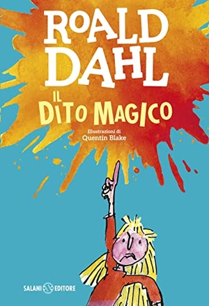 Dahl, Roald. Il dito magico. Salani, 2016.