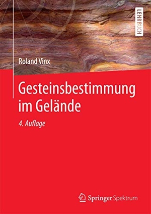 Vinx, Roland. Gesteinsbestimmung im Gelände. Springer Vieweg, 2014.