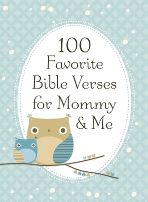 Countryman, Jack. 100 Favorite Bible Verses for Mommy and Me - Nurturing Devotions and Scripture for Every Mom and Her Child - The Perfect Devotional Gift for Moms and Their Kids to Build Faith Together. Thomas Nelson, 2012.