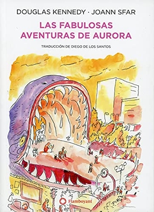 Sfar, Joann / Douglas Kennedy. Las fabulosas aventuras de Aurora. Editorial Flamboyant, S.L., 2021.