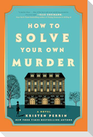 How to Solve Your Own Murder