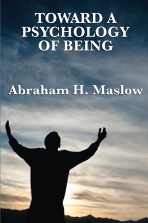 Maslow, Abraham H.. Toward a Psychology of Being. Wilder Publications, 2011.