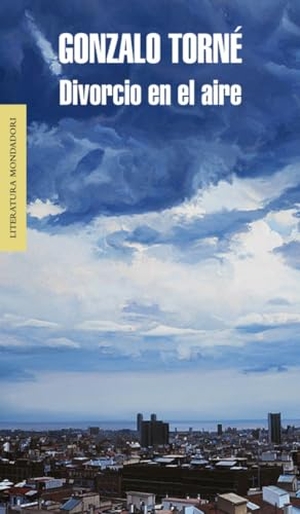 Torné, Gonzalo. Divorcio en el aire. Literatura Random House, 2013.
