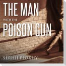 The Man with the Poison Gun Lib/E: A Cold War Spy Story