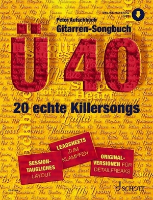 Autschbach, Peter. Gitarren-Songbuch Ü40 - 20 echte Killersongs - sessiontaugliches Layout - Leadsheets zum Klampfen - Originalversionen für Detailfreaks. 1. Gitarre.. Schott Music, 2020.