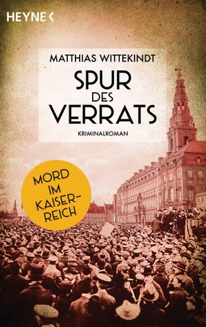 Wittekindt, Matthias. Spur des Verrats - Kriminalroman. Heyne Taschenbuch, 2023.