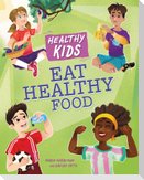 Healthy Kids: Eat Healthy Food