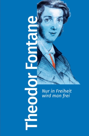 Fontane, Theodor. Nur in Freiheit wird man frei. Kiepenheuer & Witsch GmbH, 2023.