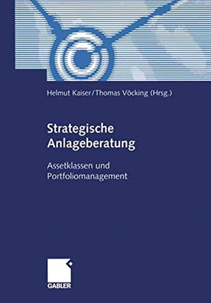 Vöcking, Thomas / Helmut Kaiser (Hrsg.). Strategische Anlageberatung - Assetklassen und Portfoliomanagement. Gabler Verlag, 2012.