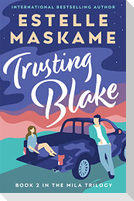 Trusting Blake (The MILA Trilogy 2)