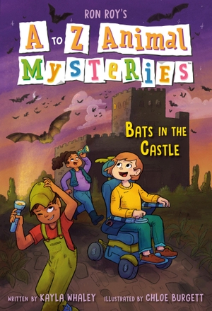Roy, Ron / Kayla Whaley. A to Z Animal Mysteries #2: Bats in the Castle. Random House LLC US, 2023.