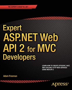 Freeman, Adam. Expert ASP.NET Web API 2 for MVC Developers. Apress, 2014.