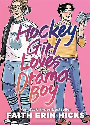 Hicks, Faith Erin. Hockey Girl Loves Drama Boy. Pan Macmillan, 2023.