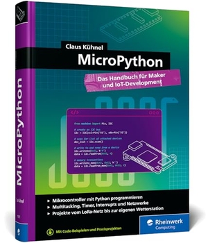 Kühnel, Claus. MicroPython - Das Handbuch für Maker und IoT-Development. Rheinwerk Verlag GmbH, 2026.
