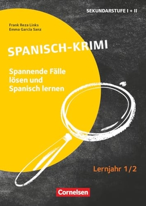 Garcia Sanz, Emma / Frank Reza Links. Lernkrimis für die SEK I - Spanisch - Lernjahr 1/2 - Spanisch-Krimi - Spannende Fälle lösen und dabei lernen - Kopiervorlagen. Cornelsen Vlg Scriptor, 2023.