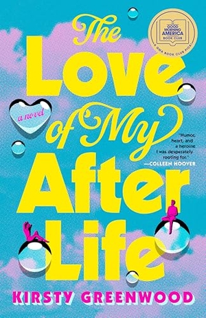 Greenwood, Kirsty. The Love of My Afterlife: A GMA Book Club Pick. Penguin Publishing Group, 2024.