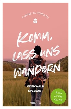 Komm, lass uns wandern. Odenwald und Spessart - Rein in die Natur. Emons Verlag, 2024.