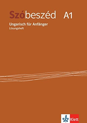 Szóbeszéd A1 - Ungarisch. Lösungsheft. Klett Sprachen GmbH, 2014.