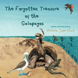 Clark, Victoria Jane. The Forgotten Treasure of the Galapagos. Leschenault Press, 2023.