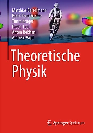 Bartelmann, Matthias / Feuerbacher, Björn et al. Theoretische Physik. Springer-Verlag GmbH, 2014.