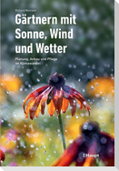 Gärtnern mit Sonne, Wind und Wetter
