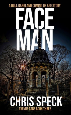 Speck, Chris. Faceman - A Hull gangland coming of age story. Independently published, 2024.