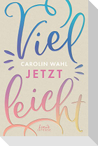 Vielleicht jetzt (Vielleicht-Trilogie, Band 1)