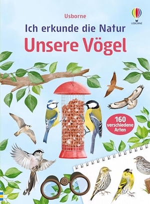 Tudhope, Simon / Kate Nolan. Ich erkunde die Natur: Unsere Vögel - Naturführer mit über 160 heimische Vogelarten - Bestimmungsbuch für Kinder ab 7 Jahren. Usborne Verlag, 2026.
