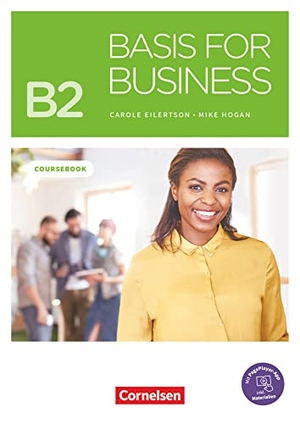 Eilertson, Carole / Mike Hogan. Basis for Business B2 - Kursbuch mit PagePlayer-App inkl. Audios und Videos. Cornelsen Verlag GmbH, 2019.