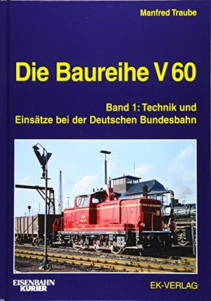 Traube, Manfred. Die Baureihe V 60 Band 01 - Band 1: Technik und Einsätze bei der Deutschen Bundesbahn. Ek-Verlag EisenbahnKurier, 2019.