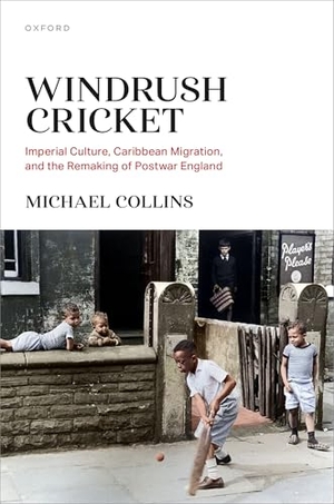 Collins, Michael. Windrush Cricket - Imperial Culture, Caribbean Migration, and the Remaking of Postwar England. Oxford University Press, 2025.
