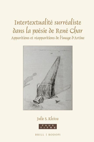 S. Kleiva, Julie. Intertextualité Surréaliste Dans La Poésie de René Char: Apparitions Et Réapparitions de l'Image d'Artine. Brill, 2018.