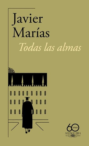 Marías, Javier. Todas Las Almas(60 Aniversario) / All Souls. Prh Grupo Editorial, 2024.