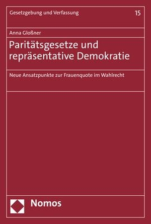 Gloßner, Anna. Paritätsgesetze und repräsentative Demokratie - Neue Ansatzpunkte zur Frauenquote im Wahlrecht. Nomos Verlags GmbH, 2022.
