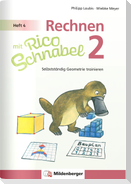 Rechnen mit Rico Schnabel Klasse 2, Heft 4 - Selbstständig Geometrie trainieren