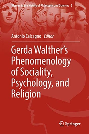 Calcagno, Antonio (Hrsg.). Gerda Walther¿s Phenomenology of Sociality, Psychology, and Religion. Springer International Publishing, 2018.