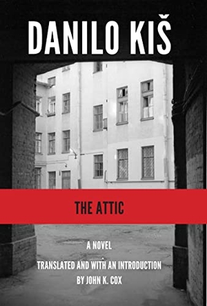 Kis, Danilo. Attic. Deep Vellum Publishing, 2012.