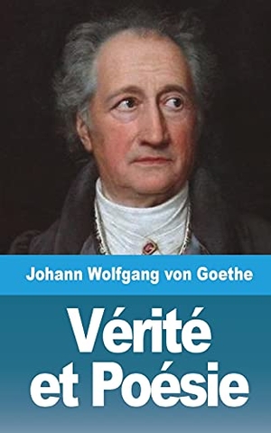 Goethe, Johann Wolfgang von. Vérité et Poésie - Tome II. Blurb, 2021.