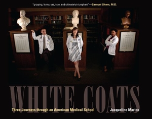 Marino. White Coats - Three Journeys Through an American Medical School. Kent State University Press, 2011.