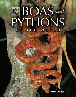 O'Shea, Mark. Boas and Pythons of the World. Princeton University Press, 2011.