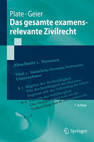 Plate, Jürgen / Anton Geier. Das gesamte examensrelevante Zivilrecht. Springer-Verlag GmbH, 2021.