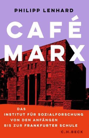 Lenhard, Philipp. Café Marx - Das Institut für Sozialforschung von den Anfängen bis zur Frankfurter Schule. C.H. Beck, 2024.