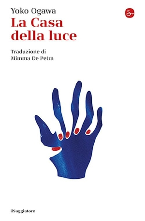Ogawa, Yoko. La casa della luce. Il Saggiatore, 2024.