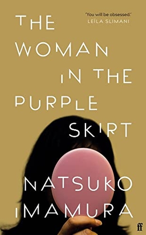 Imamura, Natsuko. The Woman in the Purple Skirt. Faber And Faber Ltd., 2022.